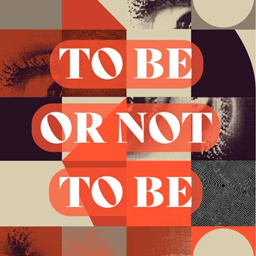 To Be or Not to Be